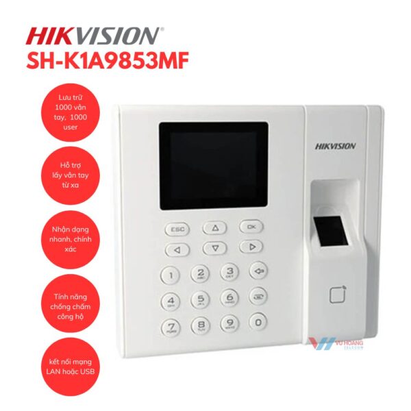 Máy chấm công vân tay, thẻ HIKVISION SH-K1A9853MF